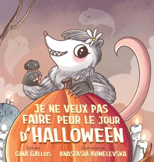 Je Ne Veux Pas Faire Peur Le Jour D'Halloween (French Edition)