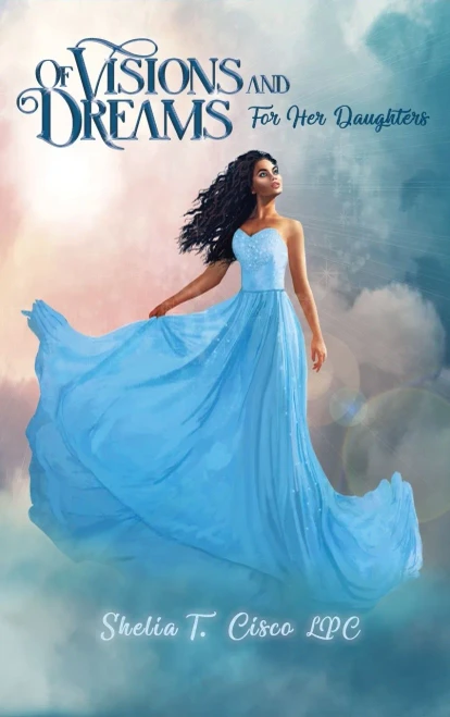 Of Visions And Dreams: For Her Daughters