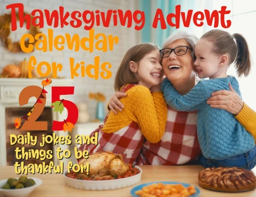 Thanksgiving Advent Calendar Book For Kids: Countdown To Thanksgiving With Jokes And One Thankful Thought A Day