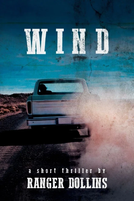 Wind: A Short Thriller By Ranger Dollins