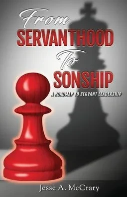 From Servant To Sonship: A Roadmap To Servant Leadership