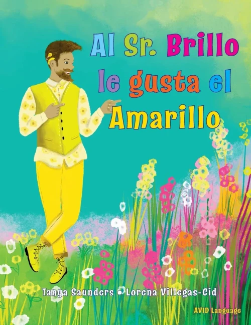 Al Sr. Brillo Le Gusta El Amarillo: Una Divertida Exploracion Del Color Y De Las Diferentes Preferencias Personales (Spanish Edition)