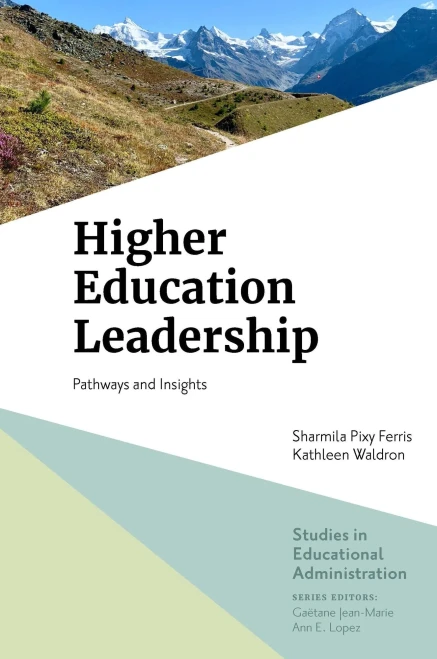 Higher Education Leadership: Pathways And Insights (Studies In Educational Administration)