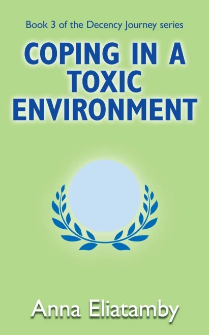 Coping In A Toxic Environment (Decency Journey)