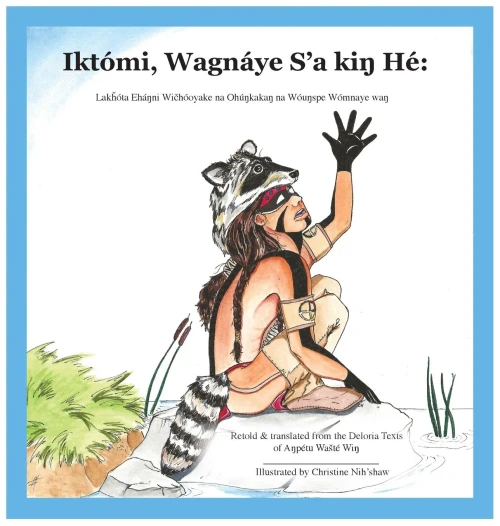 Iktomi, Wagnáye S'A Ki? HE: Lak?ota Ehá?Ni Wi?Hooyake Na Ohu?Kaka? Na Wou?Spe Womnaye Wa? (Iktomi, Wagnáye S'A Ki? HE)