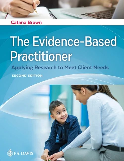 The Evidence-Based Practitioner Applying Research To Meet Client Needs