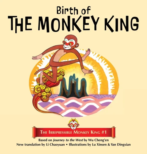 Birth Of The Monkey King (The Irrepressible Monkey King)