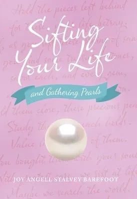 Sifting Your Life: And Gathering Pearls