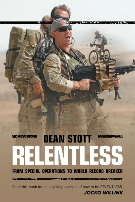 Relentless: Dean Stott: From Special Operations To World Record Breaker
