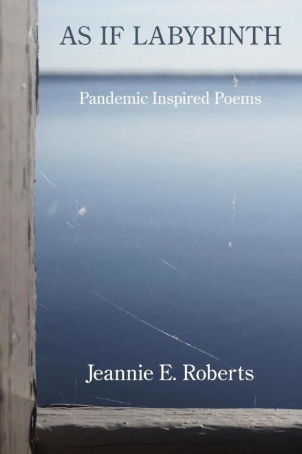 As If Labyrinth: Pandemic Inspired Poems