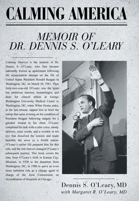 Calming America: Memoir Of Dr. Dennis S. O'Leary