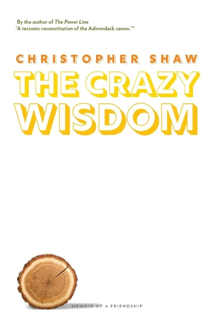 The Crazy Wisdom: Memoir Of A Friendship