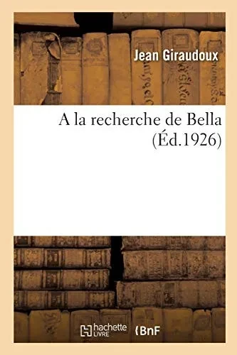 A La Recherche De Bella (French Edition)