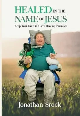 Healed In The Name Of Jesus: Keep Your Faith In God's Healing Promises