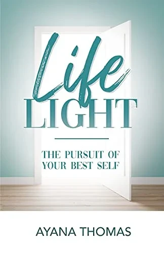 Life Light: The Pursuit Of Your Best Self
