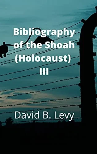 Bibliography Of The Shoah (Holocaust) Iii