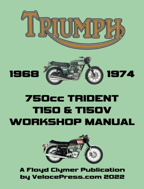 Triumph 750Cc T150 & T150V Trident 1968-1974 Workshop Manual