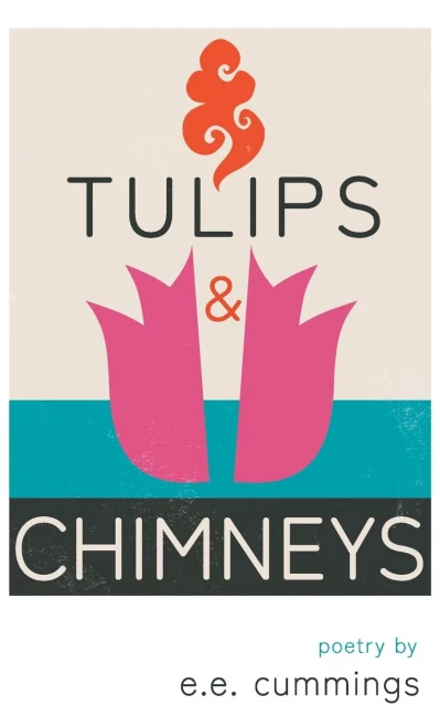 Tulips And Chimneys - Poetry By E.E. Cummings