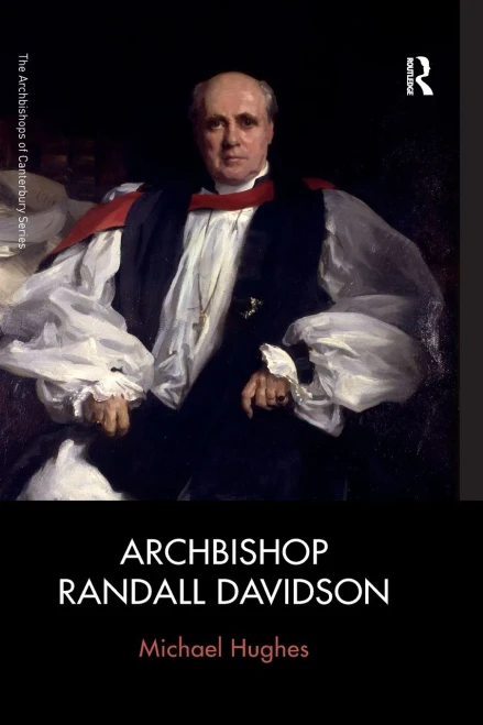 Archbishop Randall Davidson (The Archbishops Of Canterbury Series)