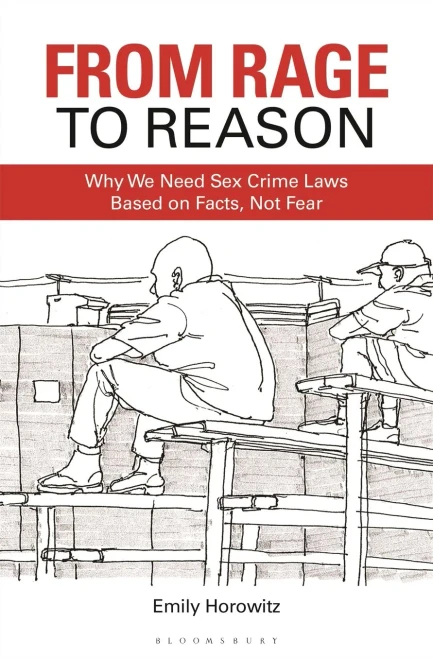 From Rage To Reason: Why We Need Sex Crime Laws Based On Facts, Not Fear