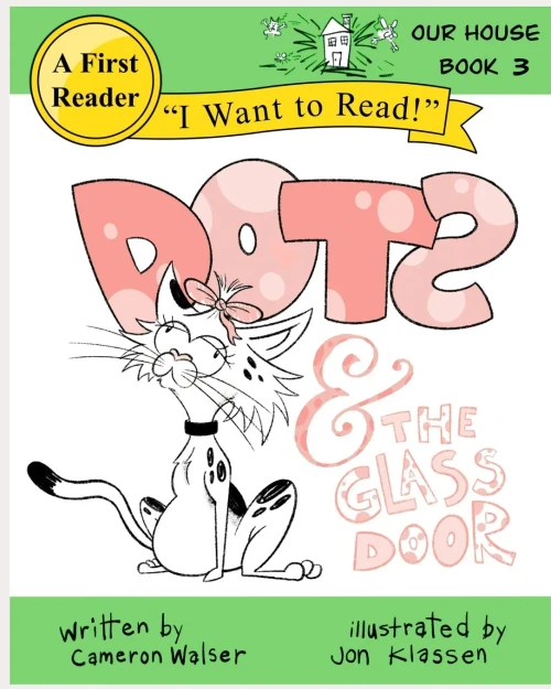 Dots And The Glass Door: Our House Book 3
