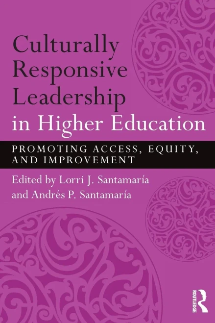 Culturally Responsive Leadership In Higher Education