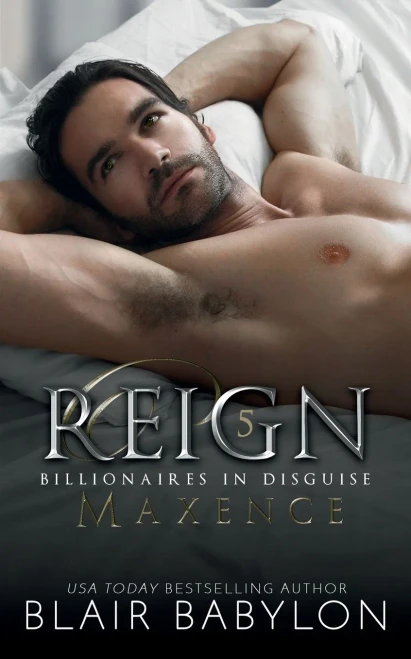 Reign (Billionaires In Disguise: Maxence)