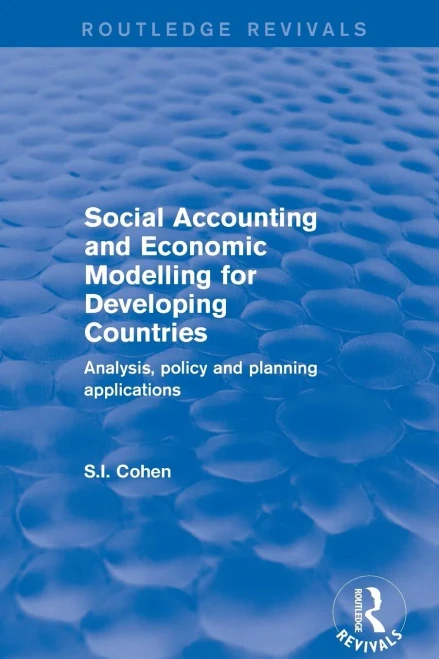 Social Accounting And Economic Modelling For Developing Countries: Analysis, Policy And Planning Applications (Routledge Revivals)
