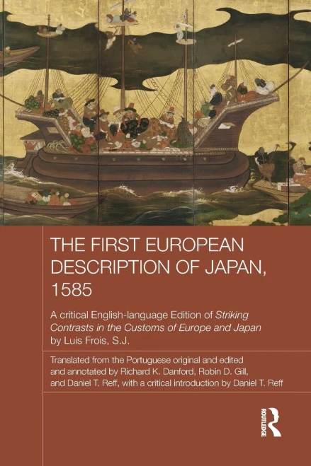 The First European Description Of Japan, 1585 (Japan Anthropology Workshop Series)