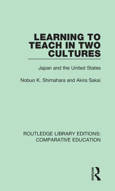 Learning To Teach In Two Cultures (Routledge Library Editions: Comparative Education)