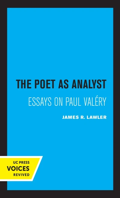 The Poet As Analyst: Essays On Paul Valery