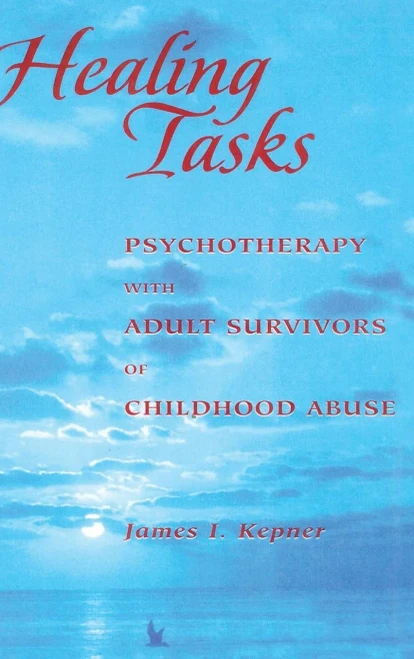 Healing Tasks: Psychotherapy With Adult Survivors Of Childhood Abuse