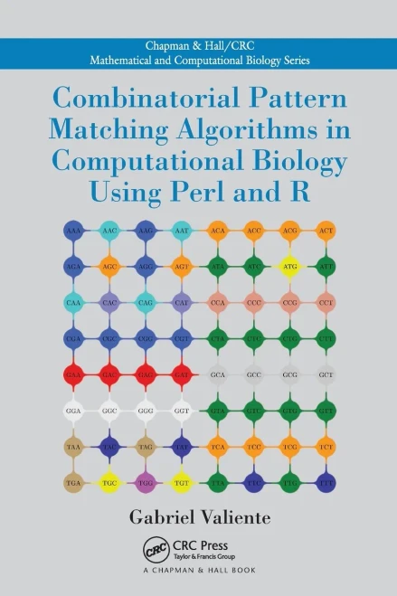 Combinatorial Pattern Matching Algorithms In Computational Biology Using Perl And R (Chapman & Hall/Crc Computational Biology Series)