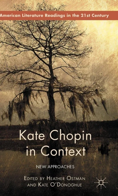 Kate Chopin In Context: New Approaches (American Literature Readings In The 21St Century)