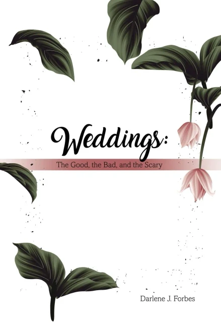 Weddings: The Good, The Bad, And The Scary