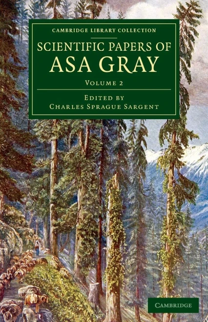 Scientific Papers Of Asa Gray (Cambridge Library Collection - Darwin, Evolution And Genetics) (Volume 2)