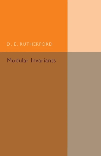Modular Invariants (Cambridge Tracts In Mathematics)