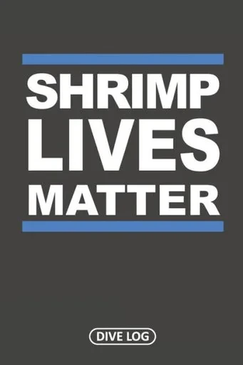 Shrimp Lives Matter: Dive Log For 100 Dives (6" X 9")