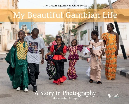 My Beautiful Gambian Life: A Story In Photography: A Story In Photography