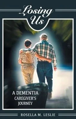 Losing Us: A Dementia Caregiver's Journey