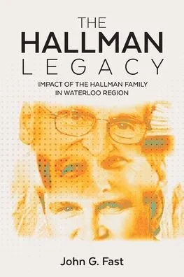 The Hallman Legacy: Impact Of The Hallman Family In Waterloo Region