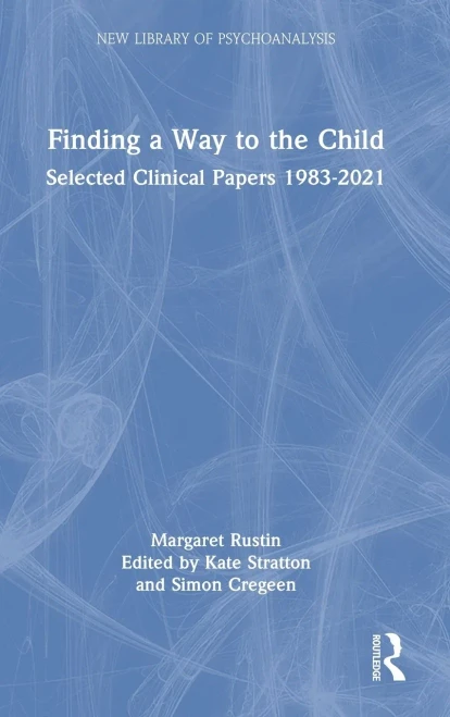 Finding A Way To The Child (The New Library Of Psychoanalysis)