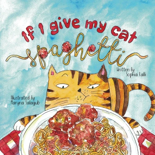 If I Give My Cat Spaghetti - 9781737044505