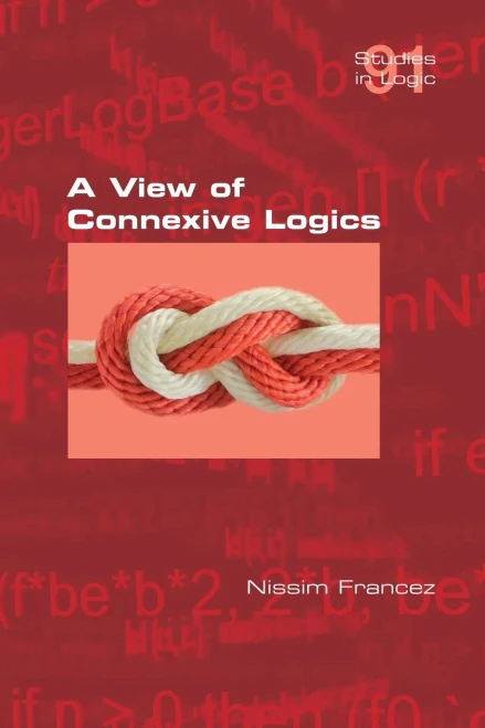 A View Of Connexive Logics - 9781848903708