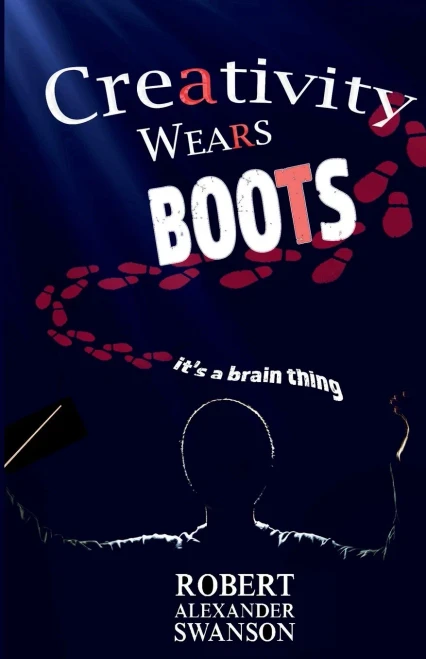 Creativity Wears Boots: It'S A Brain Thing