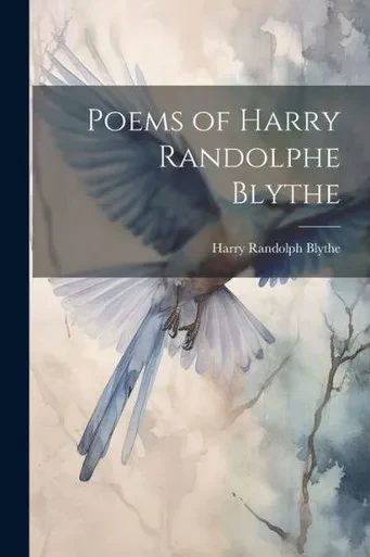 Poems Of Harry Randolphe Blythe