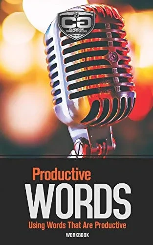 Productive Words: Using Words That Are Productive, Workbook (Choose Greatness Series)