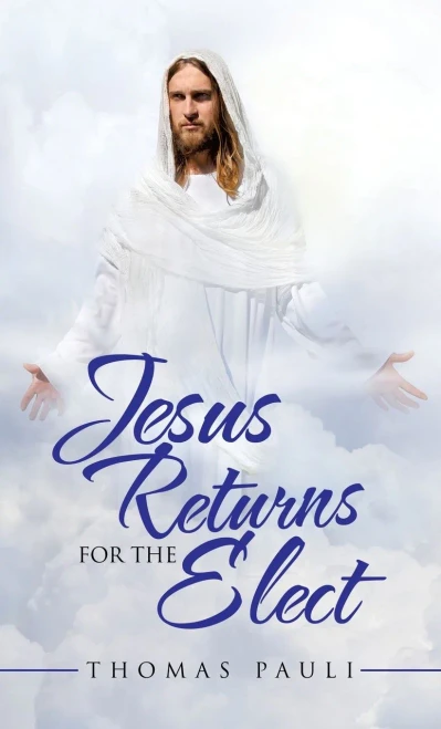 Jesus Returns For The Elect - 9781489734471