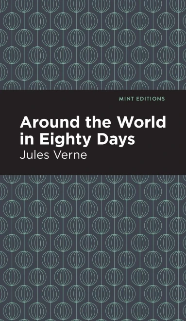 Around The World In 80 Days (Mint Editions)