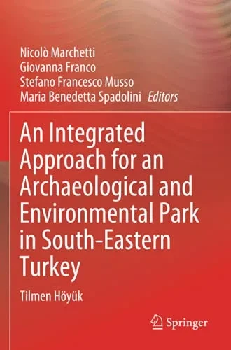 An Integrated Approach For An Archaeological And Environmental Park In South-Eastern Turkey: Tilmen Hã¶Yã¼K